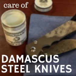 How to Care for a Damascus Steel Knife